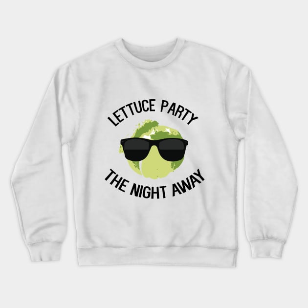 Lettuce Party Crewneck Sweatshirt by imprintinginc
